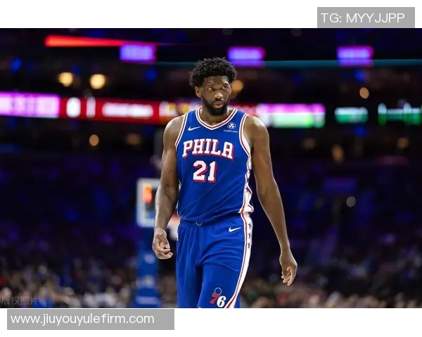 恩比德夏季训练付出巨大努力纳斯赞其状态达到新高度